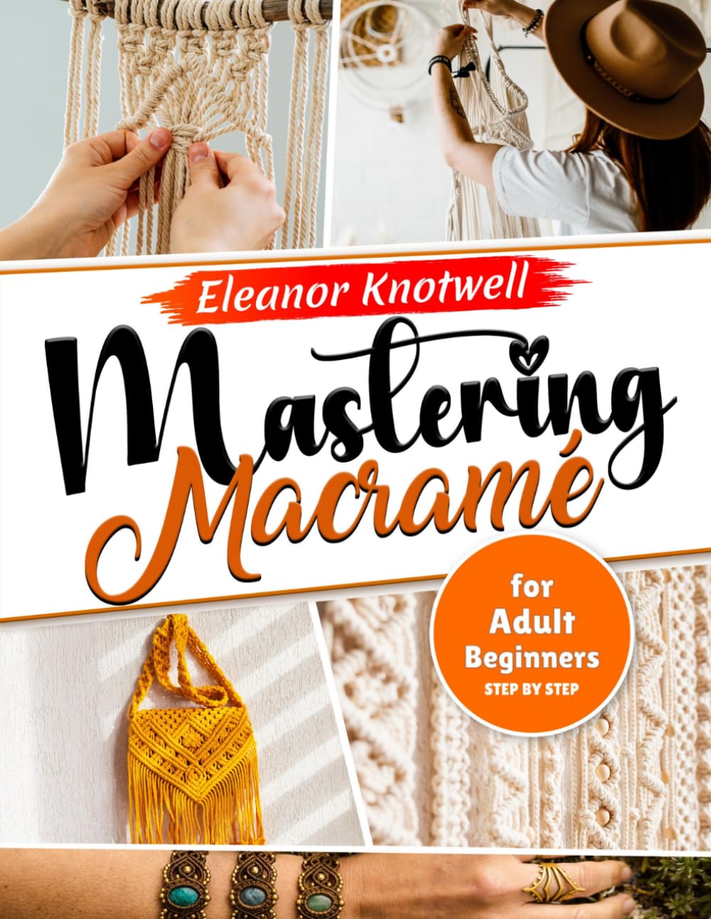 Mastering Macramé 2024 book by SureShot Books Publishing LLC with step-by-step knotting guide for modern crafters
