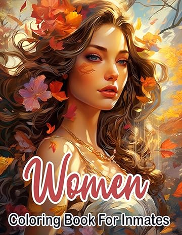 Women Coloring Book For Inmates: 70 Coloring Pages For Adults With Beautiful Stress Relieving Designs for Relaxation, Mindfulness, Gift For Men Women In Jail Paperback - SureShot Books Publishing LLC
