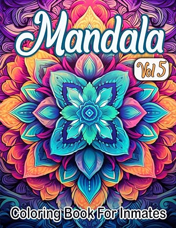 Mandala Coloring Book For Inmates Vol 5: 70 Coloring Pages For Adults With Beautiful Stress Relieving Designs for Relaxation, Mindfulness, Gift For Men Women In Jail And Mandala Lovers - SureShot Books Publishing LLC