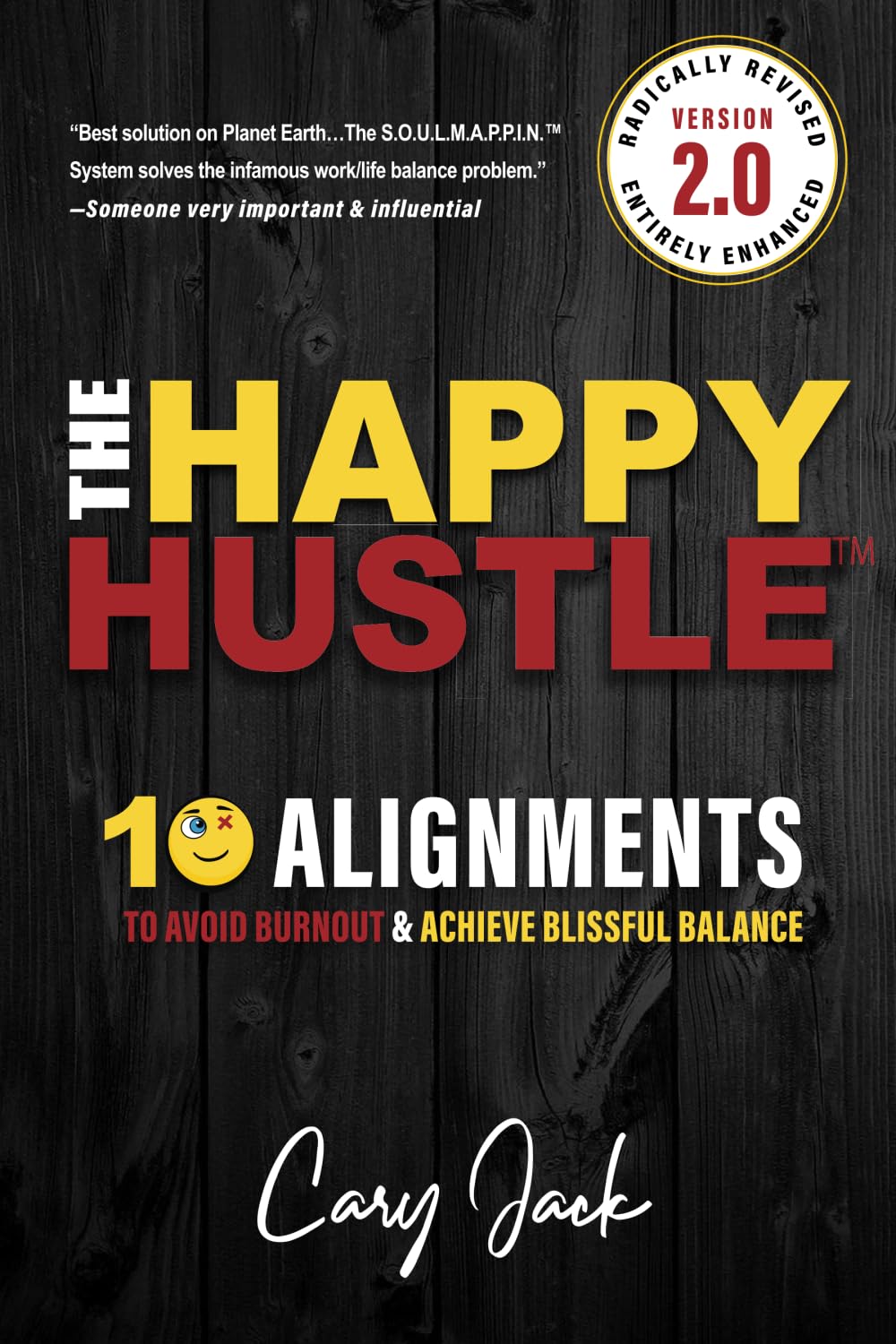 The Happy Hustle Version 2.0: 10 Alignments to Avoid Burnout & Achieve Blissful Balance