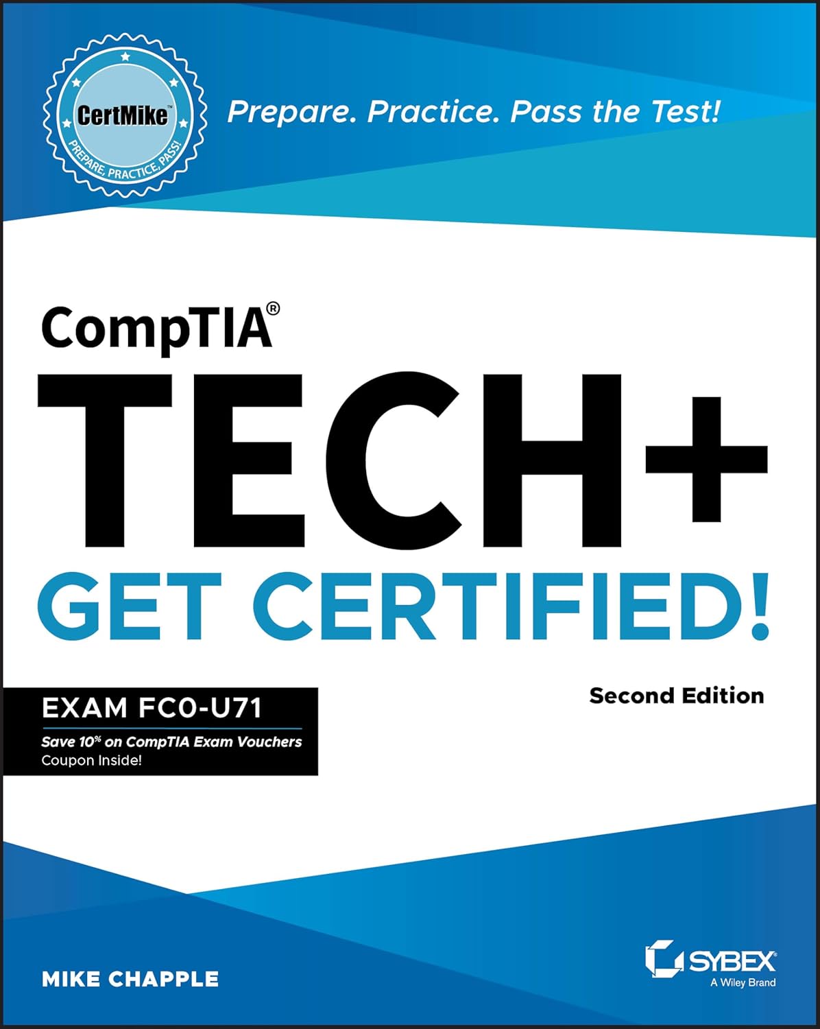 CompTIA Tech+ CertMike: Prepare. Practice. Pass the Test! Get Certified!