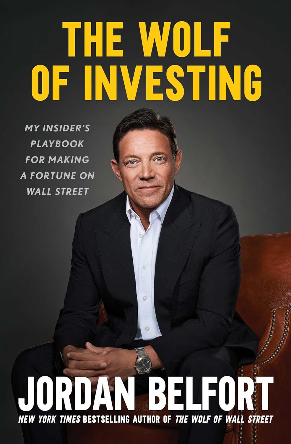 The Wolf of Investing: My Insider's Playbook for Making a Fortune on Wall Street