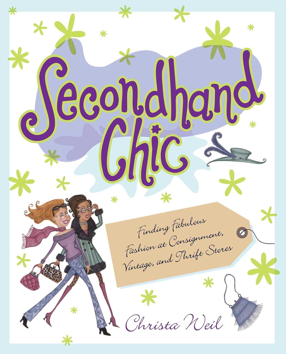 Secondhand Chic: Finding Fabulous Fashion at Consignment, Vintage, and Thrift Shops Gallery Books