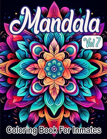 Mandala Coloring Book For Inmates Vol 7: 70 Coloring Pages For Adults With Beautiful Stress Relieving Designs for Relaxation, Mindfulness, Gift For Men Women In Jail And Mandala Lovers - SureShot Books Publishing LLC