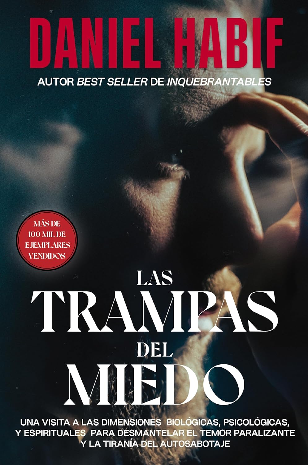 Las trampas del miedo: Una visita a las dimensiones biológicas, psicológicas y espirituales para desmantelar el temor paralizante y la tiranía del autosabotaje (Spanish Edition) - SureShot Books Publishing LLC