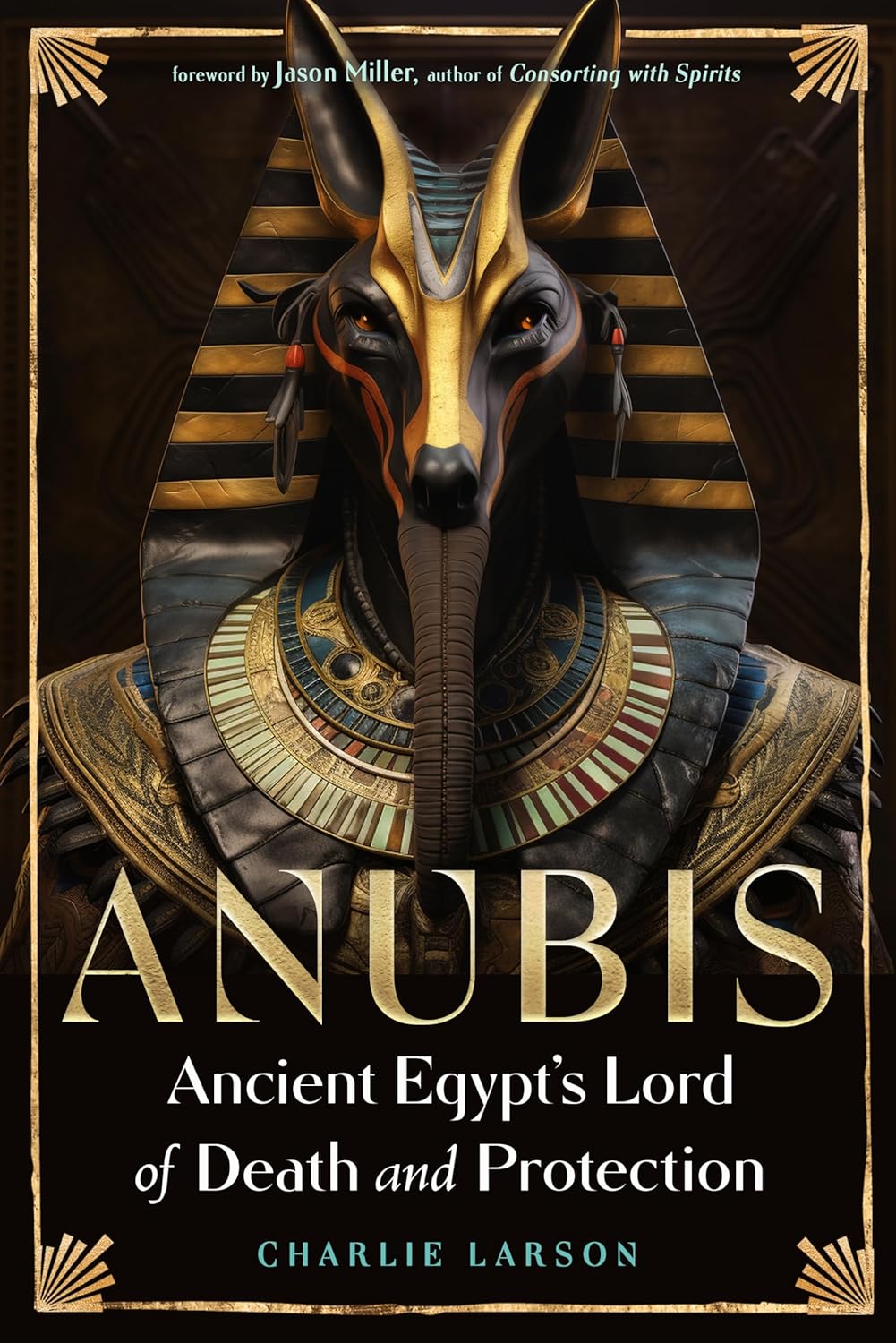 Anubis―Ancient Egypt’s Lord of Death and Protection