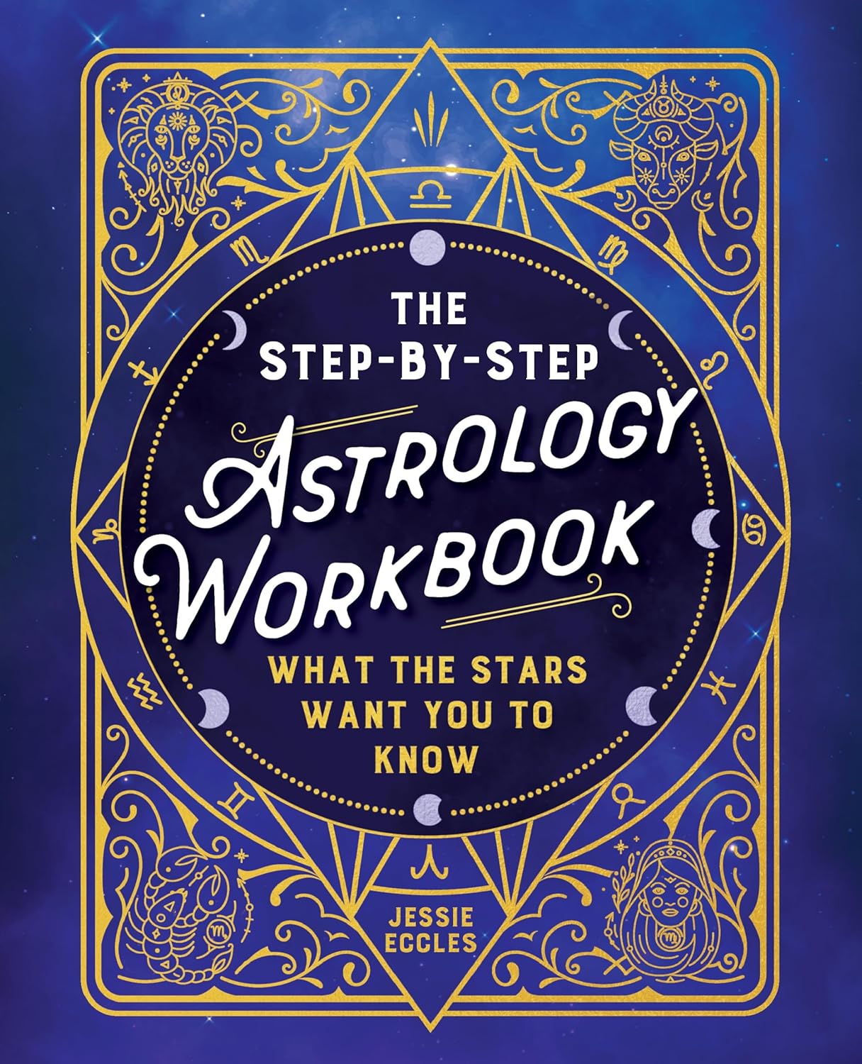 The Step-by-Step Astrology Workbook: Decode Your Horoscope with this Book of Astrology for Beginners