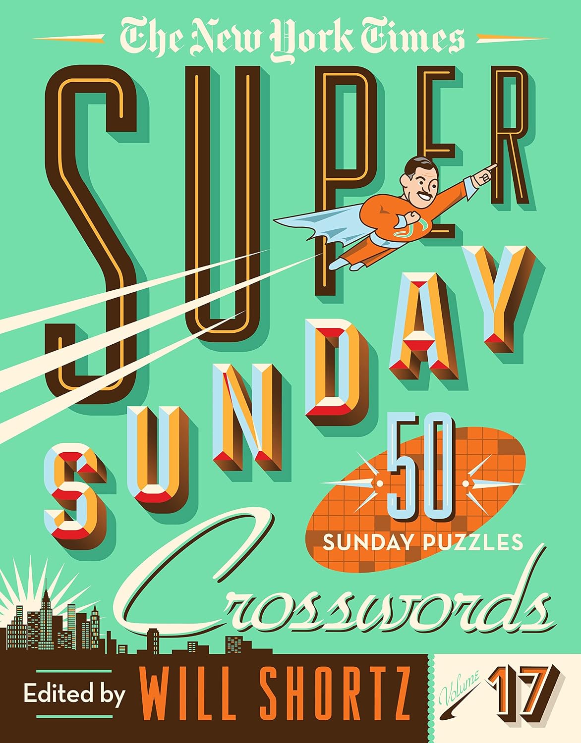 The New York Times Super Sunday Crosswords Volume 6: 50 Sunday Puzzles