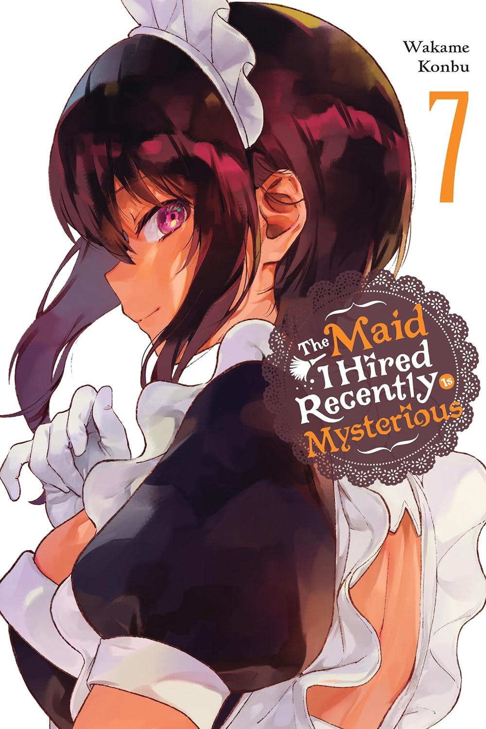 The Maid I Hired Recently Is Mysterious, Vol. 7 (MAID I HIRED RECENTLY IS MYSTERIOUS GN)