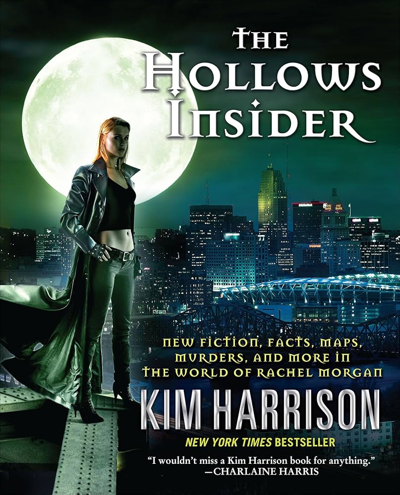The Hollows Insider: New Fiction, Facts, Maps, Murders, and More in the World of Rachel Morgan (Hollows)