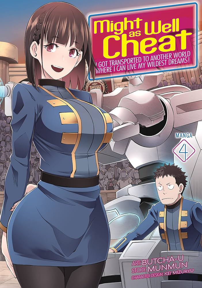 Might as Well Cheat: I Got Transported to Another World Where I Can Live My Wildest Dreams! Manga Vol. 4 cover