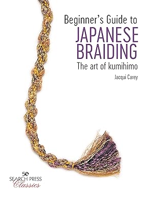 Beginner’s Guide to Japanese Braiding: The art of kumihimo (Search Press Classics)