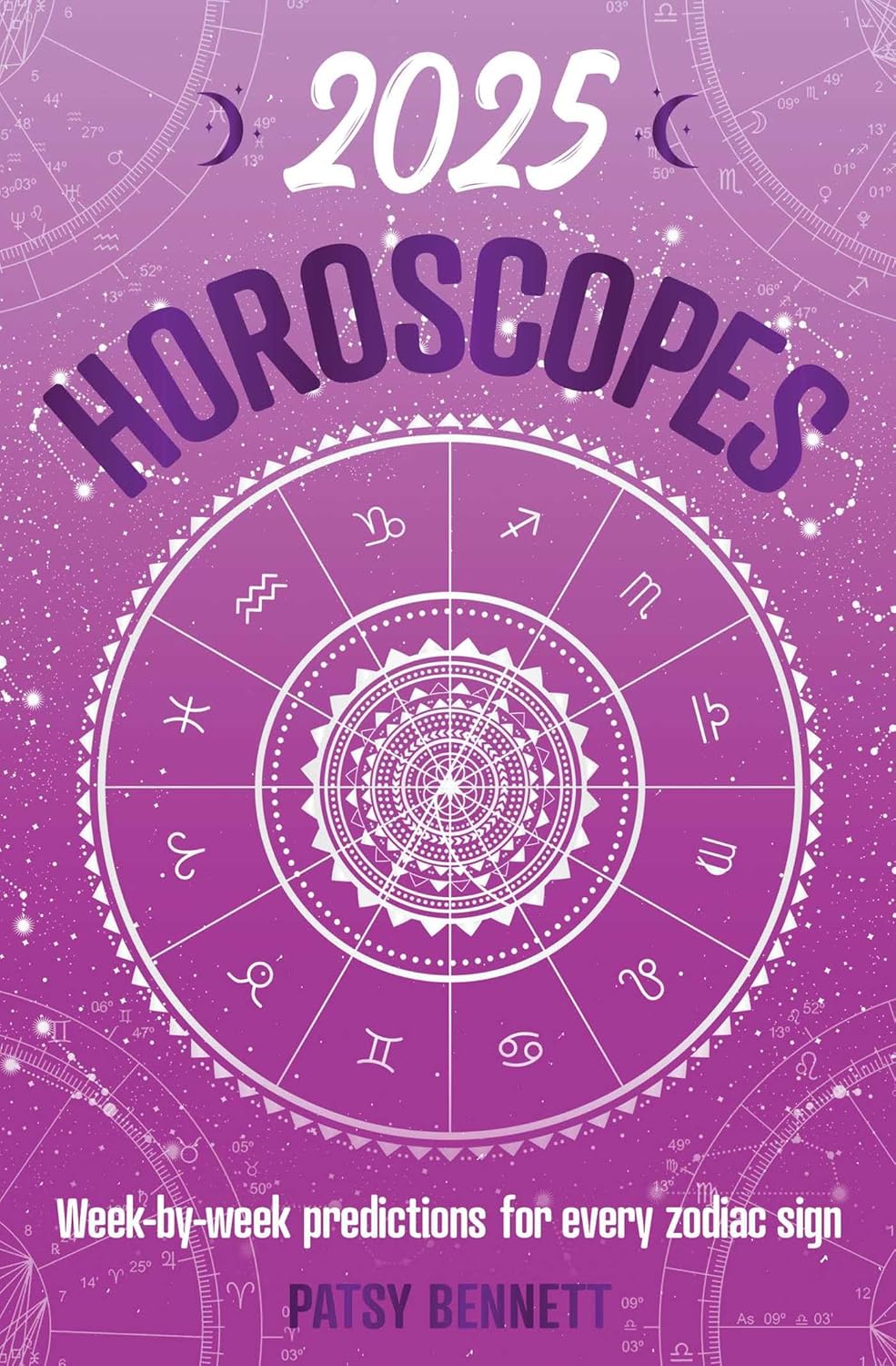 2025 Horoscopes: Seasonal planning, week-by-week predictions for every zodiac sign (Planners)