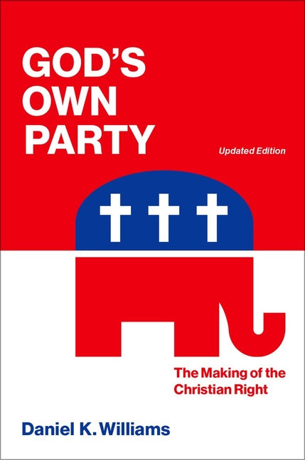 Paperback copy of "God's Own Party: The Making of the Christian Right" by Oxford University Press, showing the book cover.