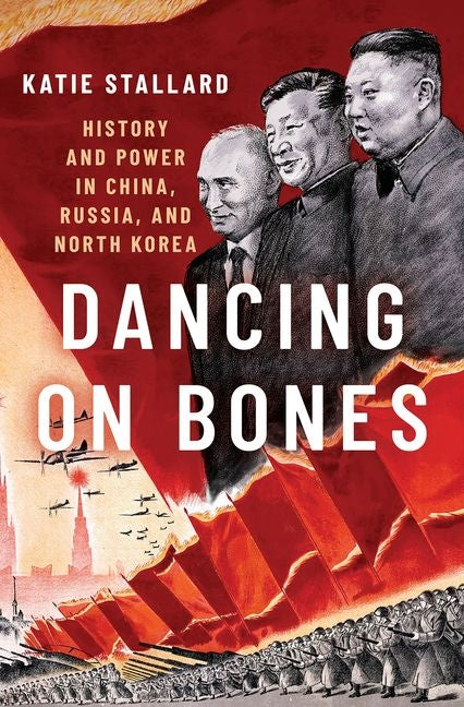 Paperback book titled "Dancing on Bones: History and Power in China, Russia, and North Korea" published by Oxford University Press.