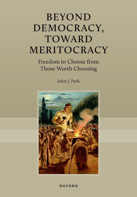 Paperback of "Beyond Democracy, Toward Meritocracy" by Oxford University Press, featuring the book cover design with title and author details.