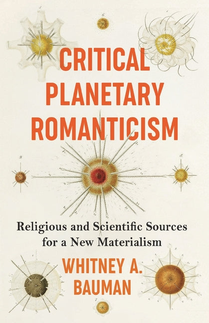 Paperback book titled Critical Planetary Romanticism by Columbia University Press, featuring a cover with scientific and religious themes.