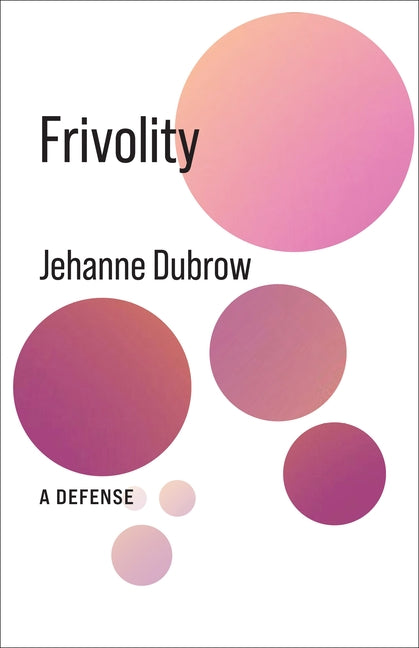 Paperback of "Frivolity: A Defense" by Columbia University Press, showing the book cover with title and author details.