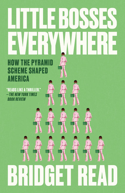 Paperback book titled "Little Bosses Everywhere: How the Pyramid Scheme Shaped America" published by Crown Publishing Group.