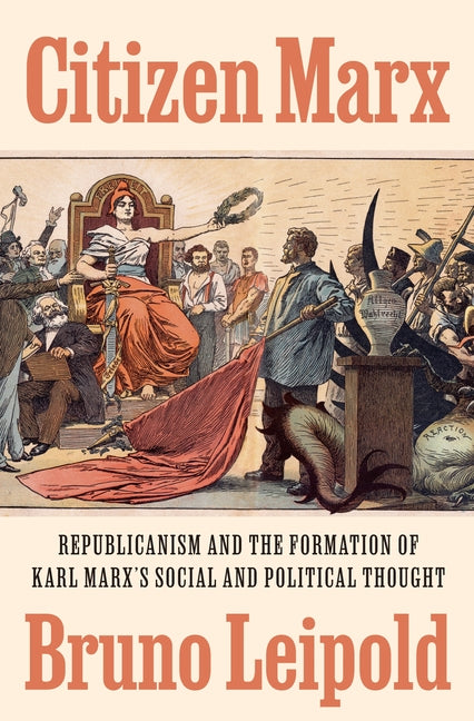 Paperback book titled Citizen Marx: Republicanism and Karl Marx's Social and Political Thought, published by Princeton University Press.