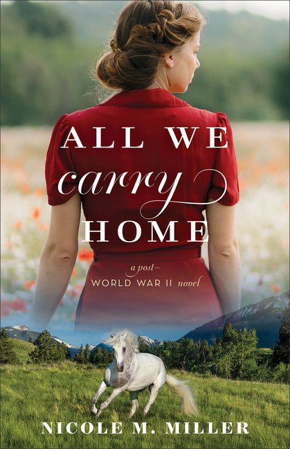 Paperback copy of "All We Carry Home: A Post-World War II Novel" by Fleming H. Revell Company, featuring the book cover.