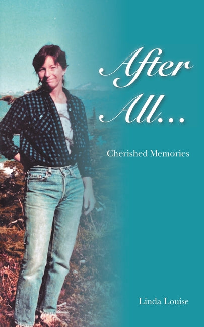 Paperback book titled "After All...: Cherished Memories" by FriesenPress, featuring a cover with nostalgic imagery.