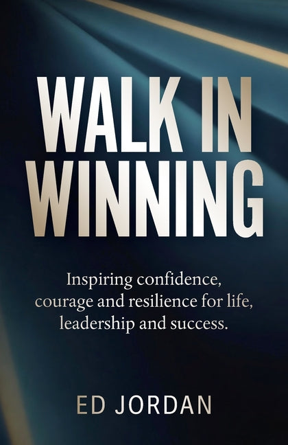 Paperback book titled "Walk in Winning" by Walk in Winning Ltd., featuring inspiring themes of confidence, courage, and resilience.