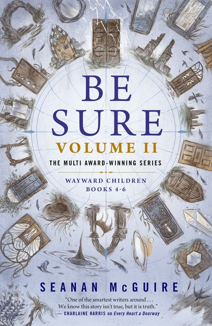 Paperback copy of Be Sure Volume II: Wayward Children Books 4-6 by Tordotcom, featuring the book cover with title and author.