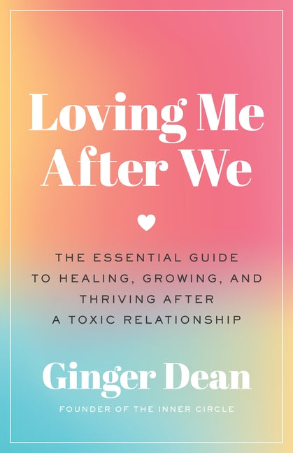 Paperback of Loving Me After We by Flatiron Books, a guide to healing and thriving after toxic relationships.