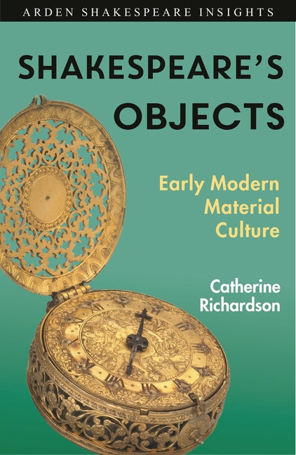 Paperback of Shakespeare's Objects: Early Modern Material Culture by Arden Shakespeare, showing the book cover with title and design.