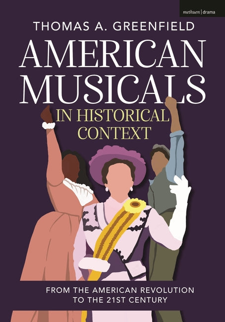 Paperback book titled "American Musicals in Historical Context" by Methuen Drama, featuring a cover with historical and musical imagery.