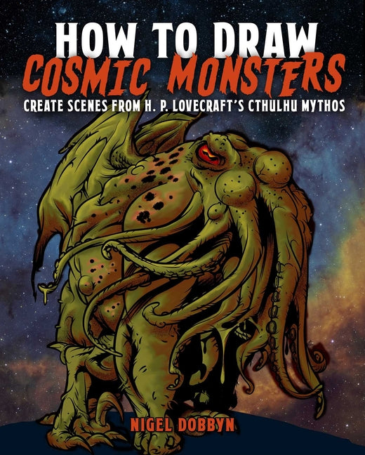 Paperback book titled "How to Draw Cosmic Monsters" by Sirius Entertainment, featuring scenes inspired by H. P. Lovecraft's Cthulhu Mythos.