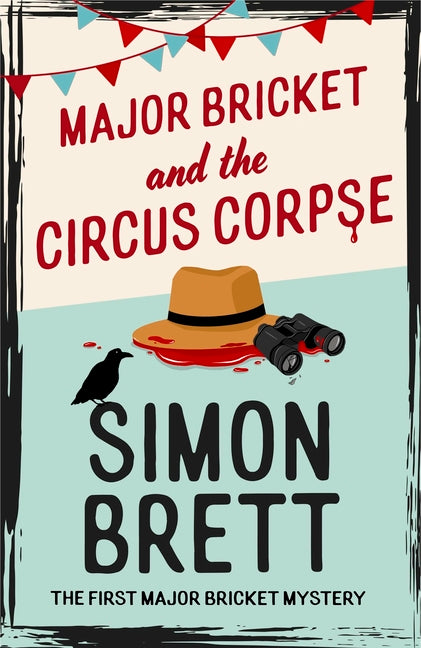 Paperback of "Major Bricket and the Circus Corpse" by Constable & Robinson featuring cover art of a mysterious circus scene.