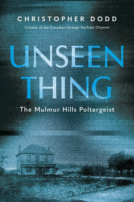 Paperback of Unseen Thing: The Mulmur Hills Poltergeist by Dundurn Press, featuring cover art with spooky landscape and ghostly figures.