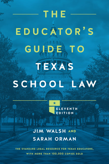 Paperback book titled "The Educator's Guide to Texas School Law: Eleventh Edition" published by University of Texas Press.