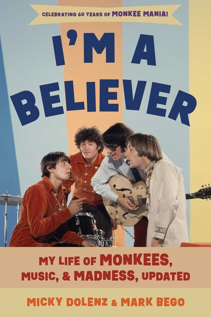 Paperback book titled "I'm a Believer: My Life of Monkees, Music, and Madness" by Lyons Press, featuring a colorful cover design.