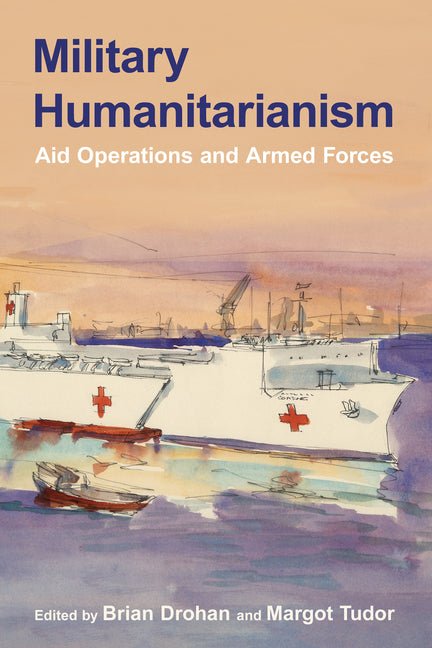 Paperback book titled "Military Humanitarianism: Aid Operations and Armed Forces" published by Cornell University Press.