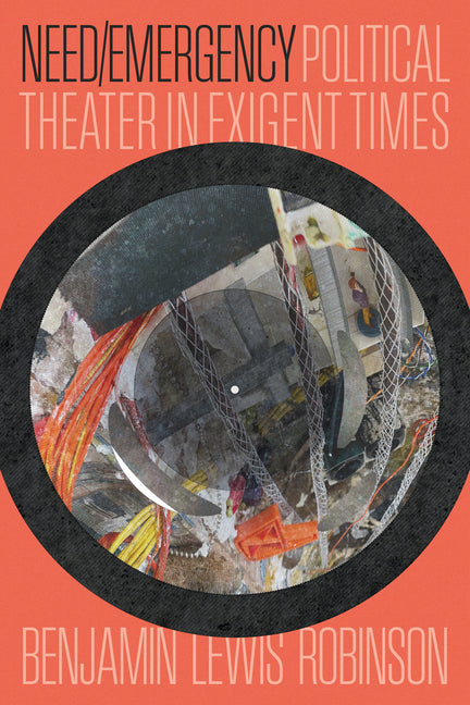 Paperback book titled "Need/Emergency: Political Theater in Exigent Times" by Stanford University Press, featuring a scholarly cover design.