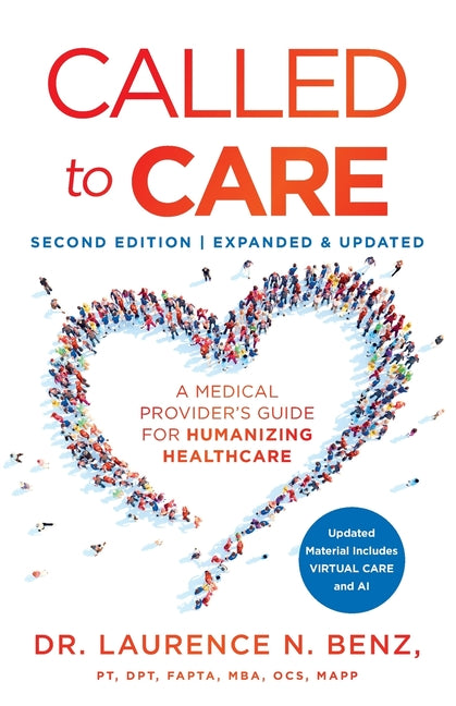 Paperback book titled "Called to Care: A Medical Provider's Guide for Humanizing Healthcare" published by Lioncrest Publishing.