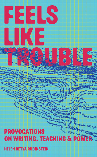 Paperback of "Feels Like Trouble: Provocations on Writing, Teaching & Power" by University of New Orleans Press, featuring book cover.