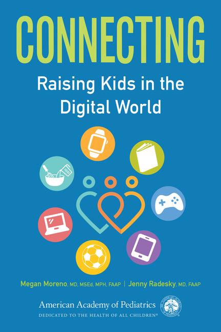 Paperback book titled "Connecting: Raising Kids in the Digital World" by American Academy of Pediatrics, featuring a colorful cover.