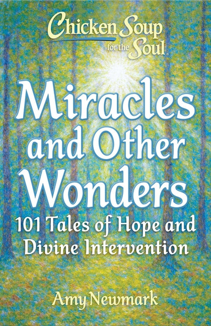 Paperback of Chicken Soup for the Soul: Miracles and Other Wonders, featuring colorful cover with inspiring title and images.