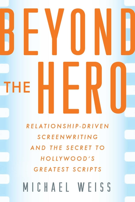 Paperback of Beyond the Hero: Relationship-Driven Screenwriting and Hollywood's Greatest Scripts by Allworth, with the cover visible.