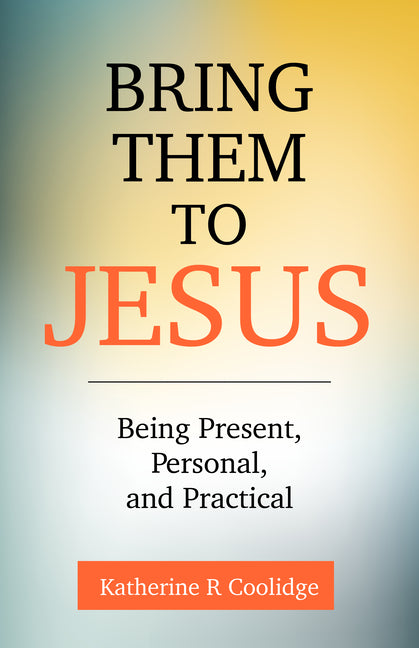 Paperback book titled "Bring Them to Jesus: Being Present, Personal, and Practical" by Our Sunday Visitor, showing the cover.