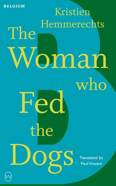 Paperback of "The Woman Who Fed the Dogs" by World Editions, featuring the Belgium cover and book design.