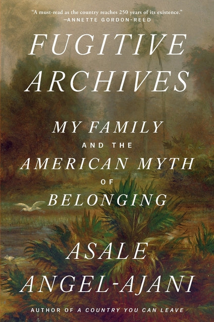 Paperback of Fugitive Archives: My Family and the American Myth of Belonging by Algonquin Books, showing the book cover with title and author.