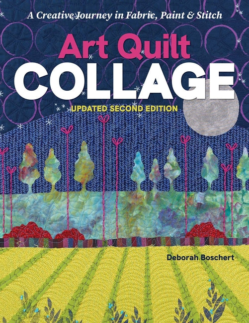 Paperback art quilt collage book by C&T Publishing featuring fabric, paint, and stitch techniques in a creative quilting journey.