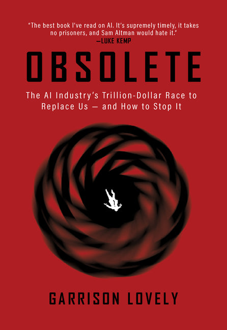 Paperback book titled "Obsolete: The AI Industry's Trillion Dollar Race to Replace Us" by OR Books, cover with title design.
