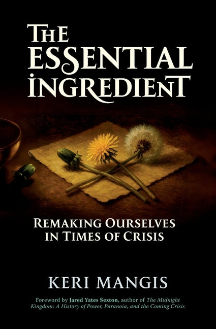 Paperback copy of "The Essential Ingredient: Remaking Ourselves in Times of Crisis" by Curiosa Publishing, showing the book cover.