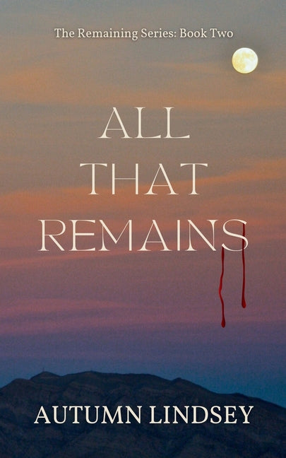 Paperback of "All That Remains: Book Two" by Copper Xylophone Publishing Co., featuring a cover with dark and mysterious artwork.